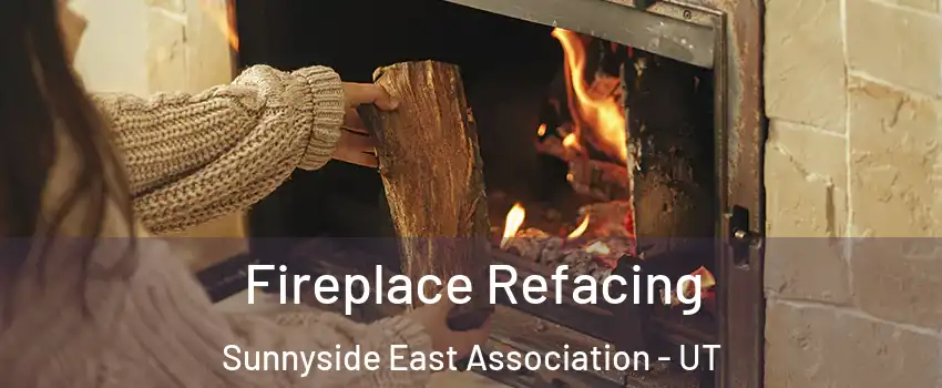 Fireplace Refacing Sunnyside East Association - UT