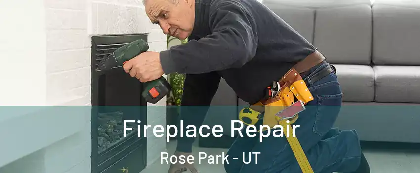 Fireplace Repair Rose Park - UT