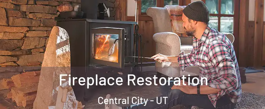 Fireplace Restoration Central City - UT