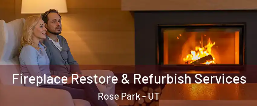Fireplace Restore & Refurbish Services Rose Park - UT
