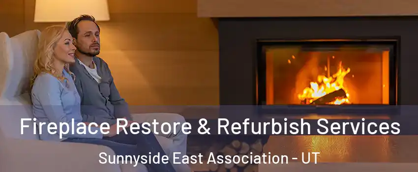 Fireplace Restore & Refurbish Services Sunnyside East Association - UT