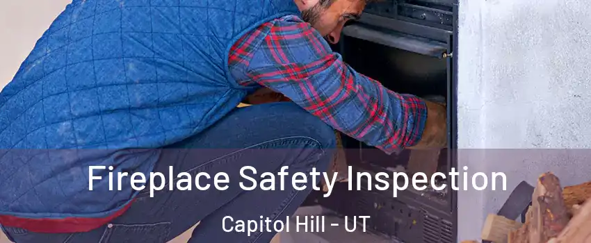 Fireplace Safety Inspection Capitol Hill - UT
