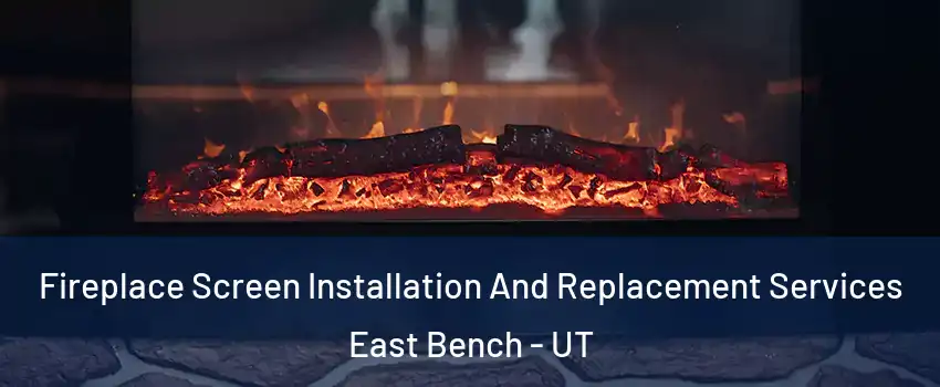 Fireplace Screen Installation And Replacement Services East Bench - UT