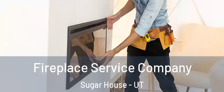 Fireplace Service Company Sugar House - UT
