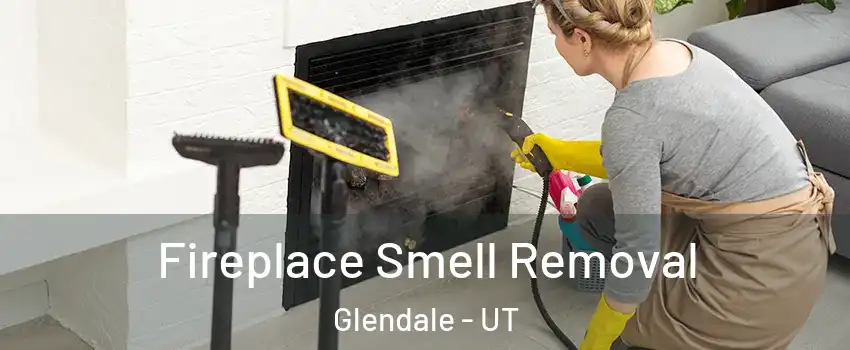 Fireplace Smell Removal Glendale - UT