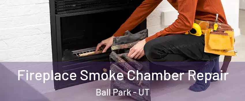 Fireplace Smoke Chamber Repair Ball Park - UT