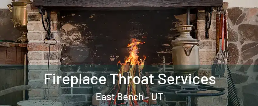 Fireplace Throat Services East Bench - UT