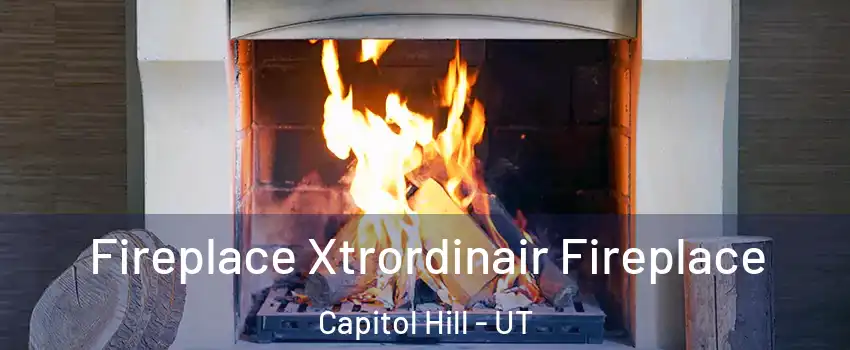 Fireplace Xtrordinair Fireplace Capitol Hill - UT