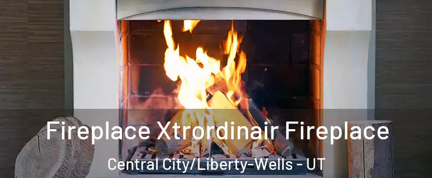 Fireplace Xtrordinair Fireplace Central City/Liberty-Wells - UT