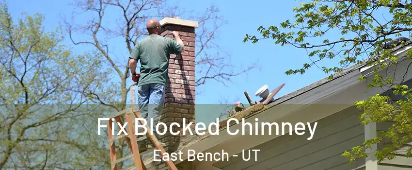 Fix Blocked Chimney East Bench - UT