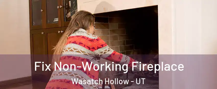 Fix Non-Working Fireplace Wasatch Hollow - UT