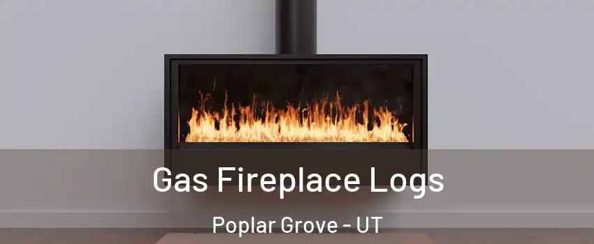 Gas Fireplace Logs Poplar Grove - UT