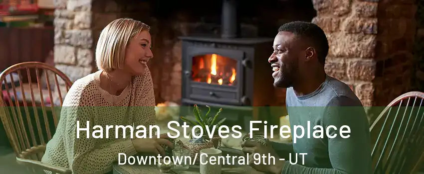 Harman Stoves Fireplace Downtown/Central 9th - UT