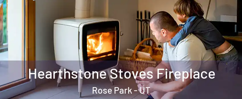 Hearthstone Stoves Fireplace Rose Park - UT