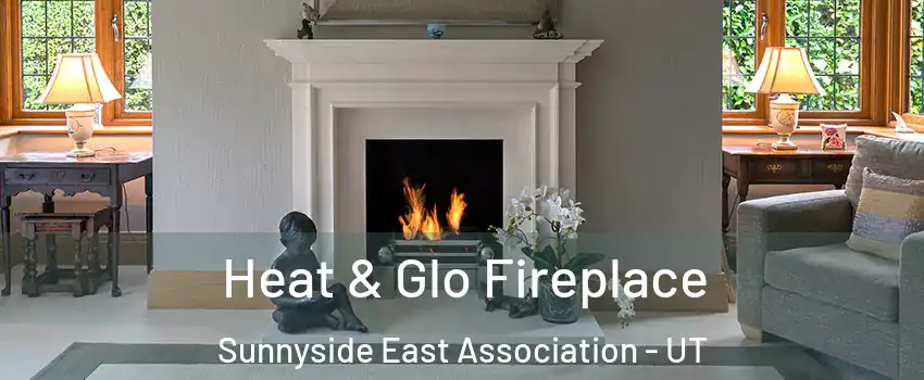 Heat & Glo Fireplace Sunnyside East Association - UT