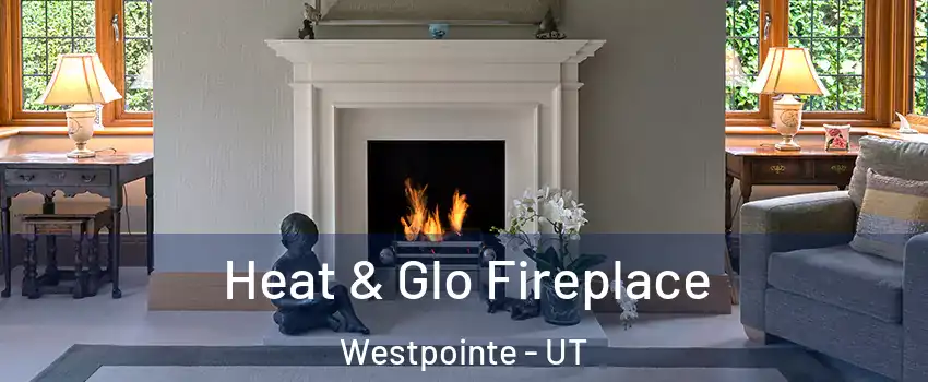 Heat & Glo Fireplace Westpointe - UT