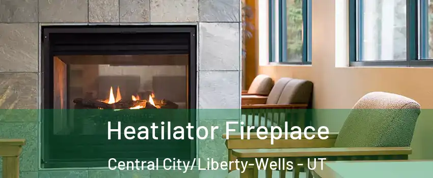 Heatilator Fireplace Central City/Liberty-Wells - UT