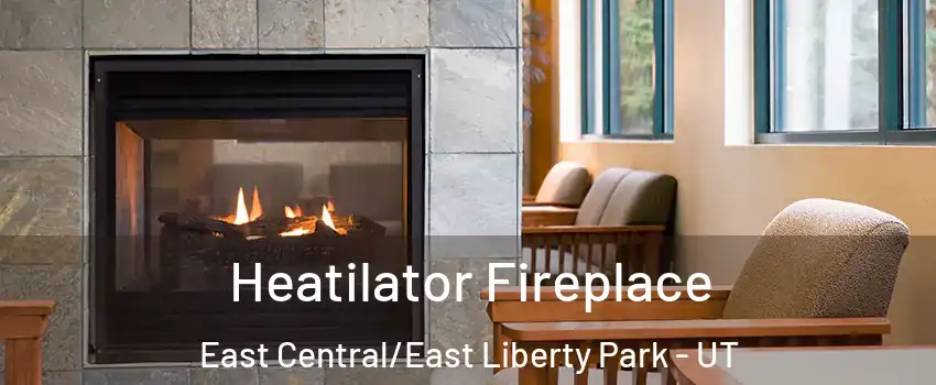 Heatilator Fireplace East Central/East Liberty Park - UT