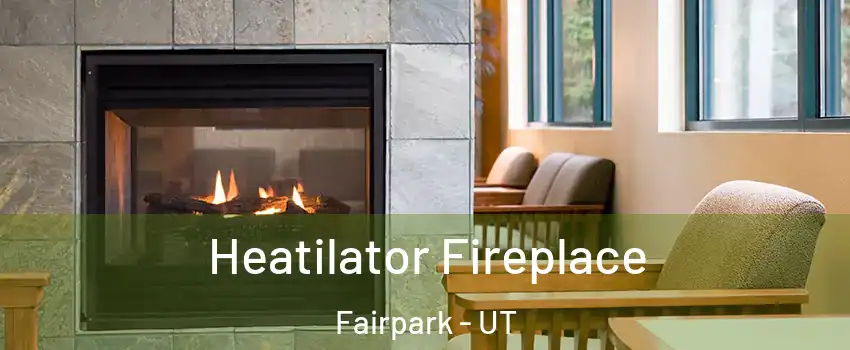 Heatilator Fireplace Fairpark - UT