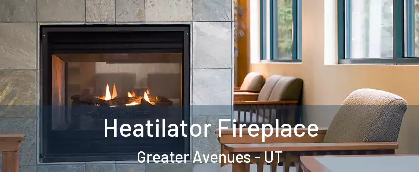Heatilator Fireplace Greater Avenues - UT