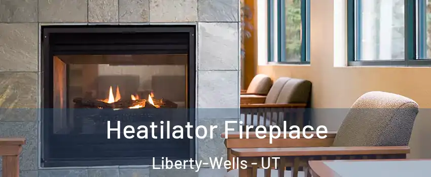 Heatilator Fireplace Liberty-Wells - UT