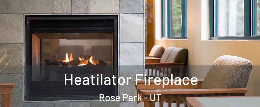 Heatilator Fireplace Rose Park - UT