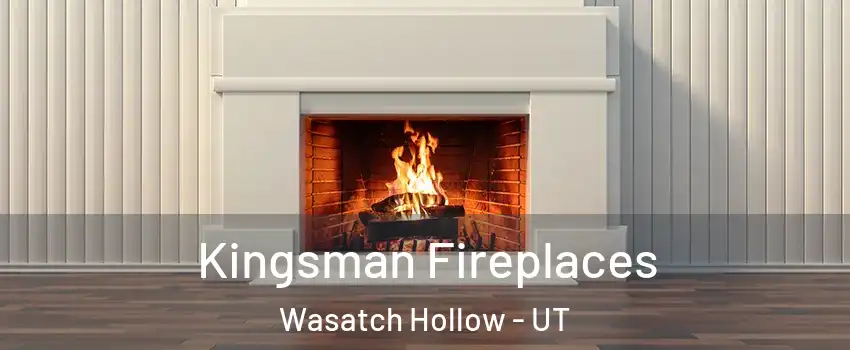 Kingsman Fireplaces Wasatch Hollow - UT