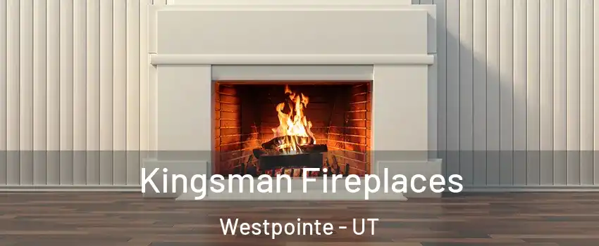 Kingsman Fireplaces Westpointe - UT