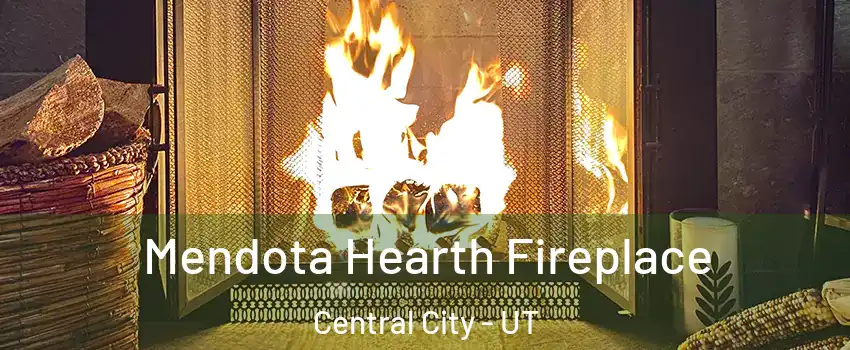 Mendota Hearth Fireplace Central City - UT
