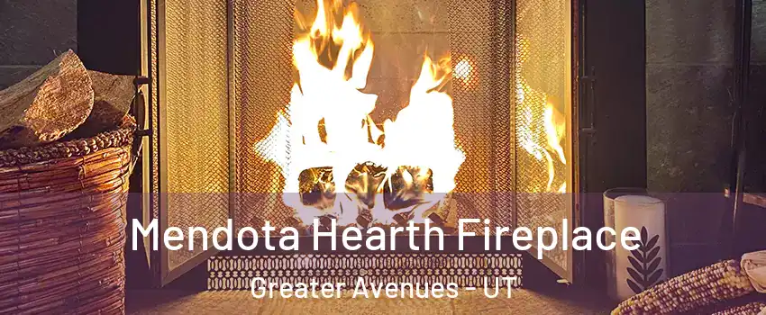 Mendota Hearth Fireplace Greater Avenues - UT