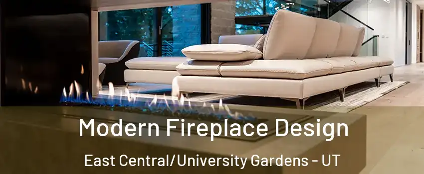 Modern Fireplace Design East Central/University Gardens - UT