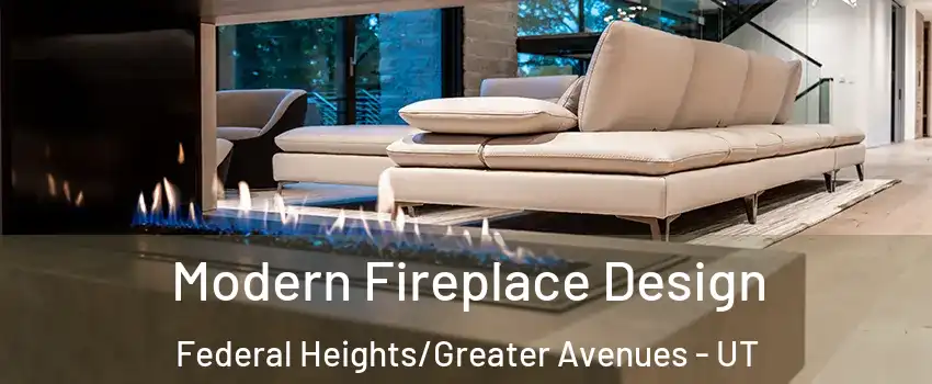 Modern Fireplace Design Federal Heights/Greater Avenues - UT