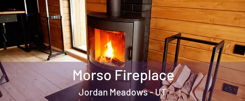 Morso Fireplace Jordan Meadows - UT