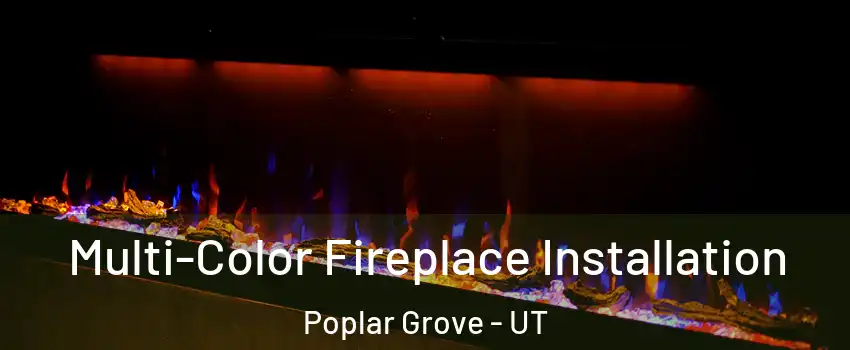 Multi-Color Fireplace Installation Poplar Grove - UT