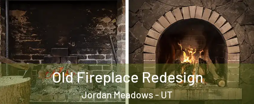 Old Fireplace Redesign Jordan Meadows - UT