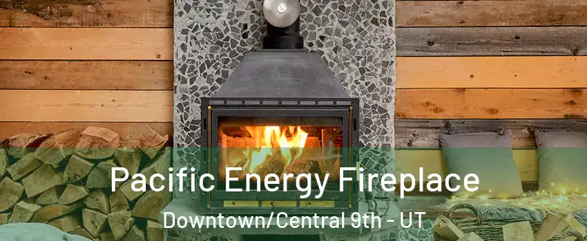 Pacific Energy Fireplace Downtown/Central 9th - UT