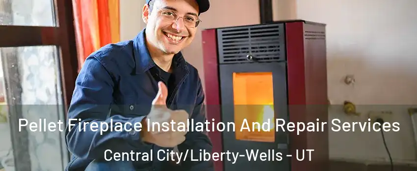Pellet Fireplace Installation And Repair Services Central City/Liberty-Wells - UT