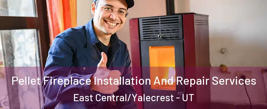 Pellet Fireplace Installation And Repair Services East Central/Yalecrest - UT