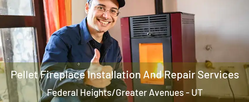 Pellet Fireplace Installation And Repair Services Federal Heights/Greater Avenues - UT