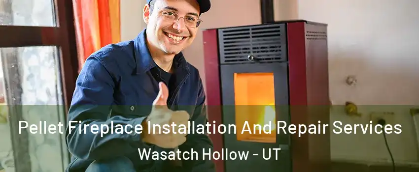 Pellet Fireplace Installation And Repair Services Wasatch Hollow - UT