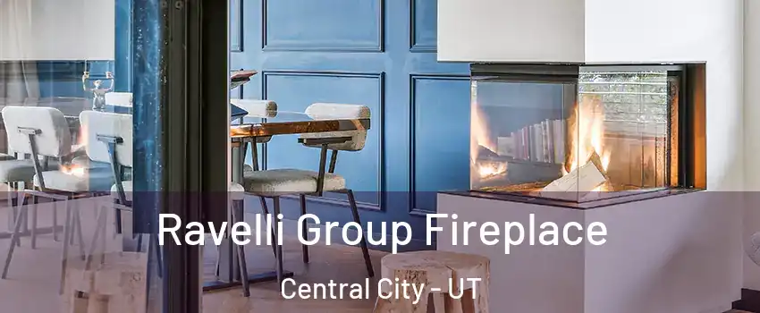 Ravelli Group Fireplace Central City - UT