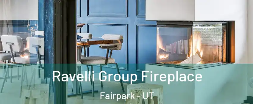 Ravelli Group Fireplace Fairpark - UT