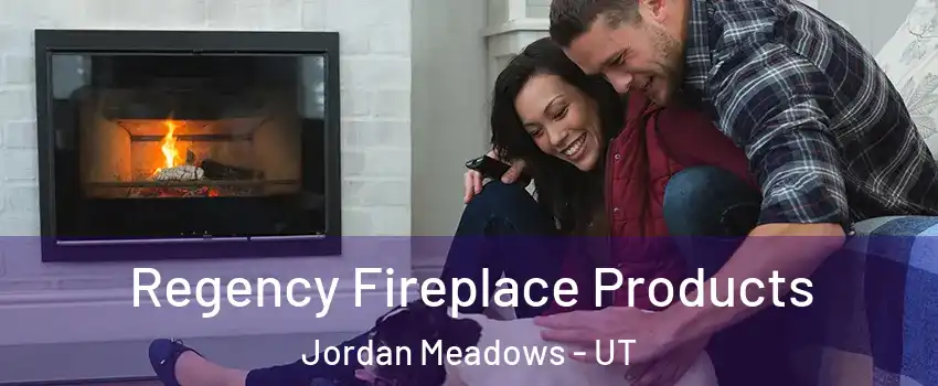 Regency Fireplace Products Jordan Meadows - UT