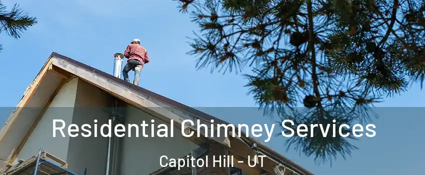 Residential Chimney Services Capitol Hill - UT