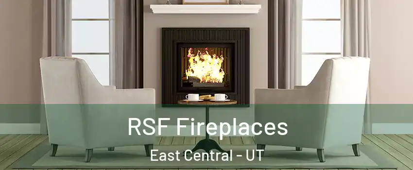 RSF Fireplaces East Central - UT