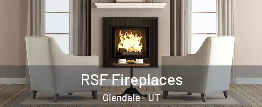 RSF Fireplaces Glendale - UT
