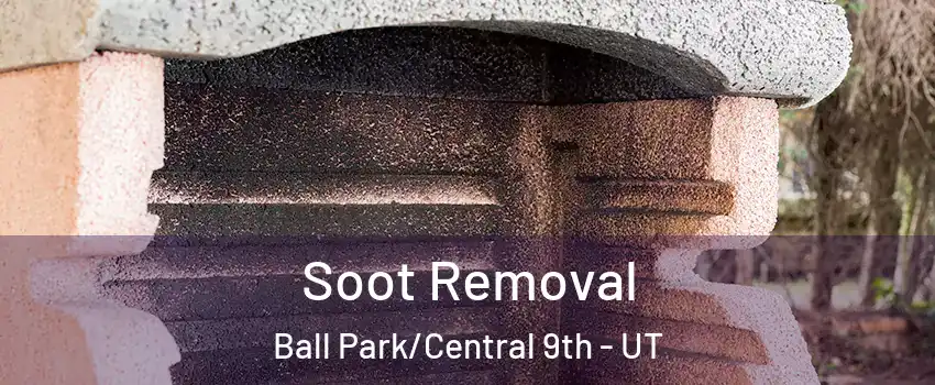 Soot Removal Ball Park/Central 9th - UT