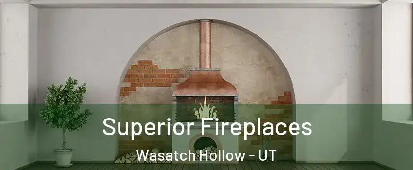 Superior Fireplaces Wasatch Hollow - UT