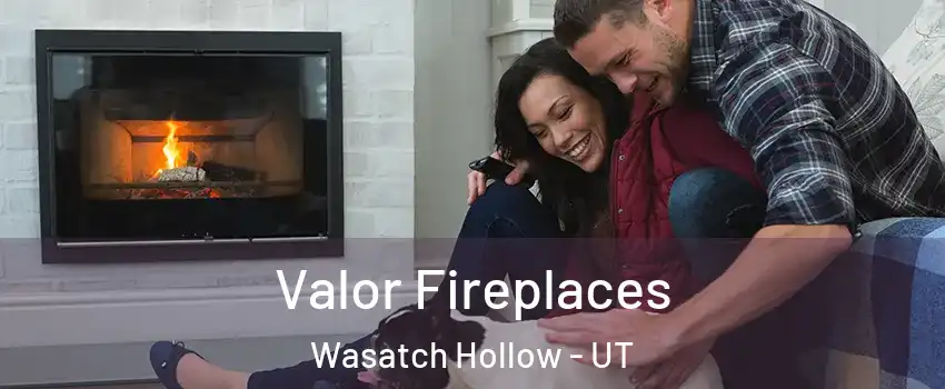 Valor Fireplaces Wasatch Hollow - UT