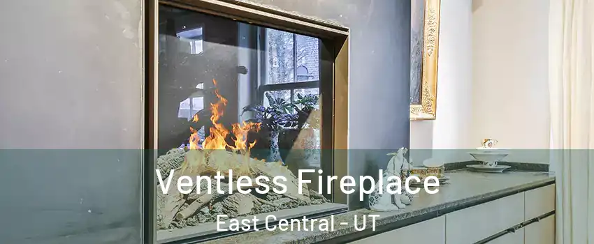 Ventless Fireplace East Central - UT